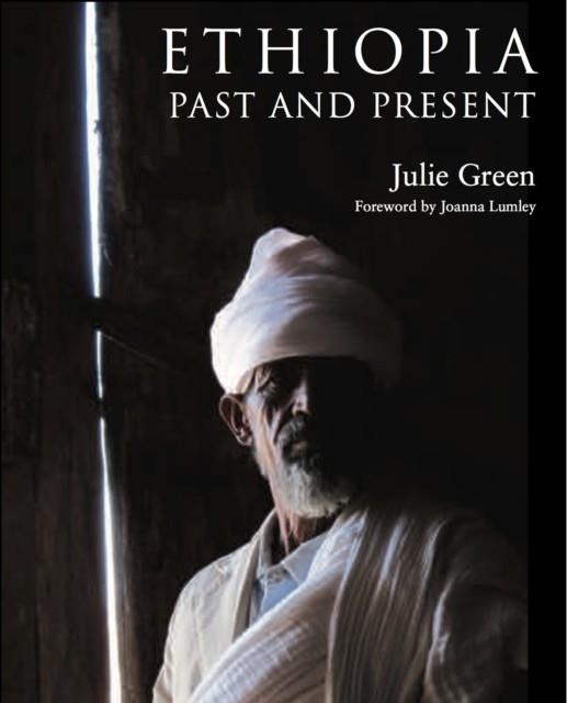 ETHIOPIA: PAST AND PRESENT | 9781908531421 | JULIE GREEN