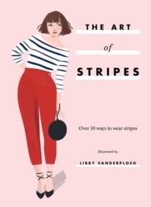 THE ART OF STRIPES | 9781784881511 | LIBBY VANDERPLOEG