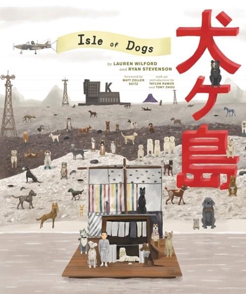 THE WES ANDERSON COLLECTION: ISLE OF DOGS | 9781419730092 | LAUREN WILFORD