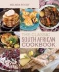 THE CLASSIC SOUTH AFRICAN COOKBOOK | 9781432306731 | MELINDA ROODT