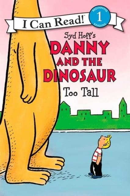 DANNY AND THE DINOSAUR TOO TALL | 9780062281555 | SYD HOFF