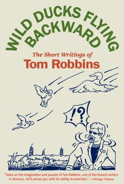 WILD DUCKS FLYING BACKWARD | 9780553383539 | TOM ROBBINS