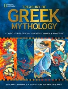 TREASURY OF GREEK MYTHOLOGY : CLASSIC STORIES OF GODS, GODDESSES, HEROES AND MONSTERS | 9781426308444 | DONNA JO NAPOLI