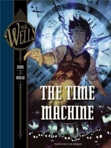 H G WELLS: THE TIME MACHINE | 9781683832010 | DOBBS AND MOREAU