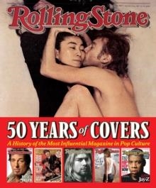 ROLLING STONE COVERS / 50 YEARS | 9781419729027 | JANN S WENNER