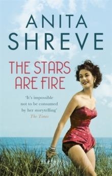 THE STARS ARE FIRE | 9780349123585 | ANITA SHREVE