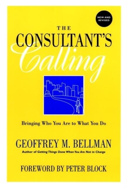 THE CONSULTANT'S CALLING | 9780787958473 | GEOFFREY BELLMAN