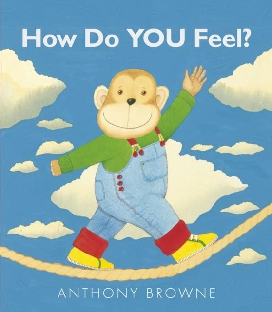 HOW DO YOU FEEL? | 9781406347913 | ANTHONY BROWNE