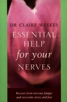 ESSENTIAL HELP FOR YOUR NERVES | 9780722540138 | DR. CLAIRE WEEKES