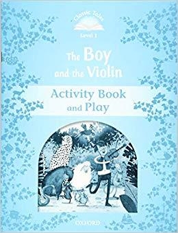 BOY & THE VIOLIN ACTIVITY BOOK  CLASSIC TALES 1 A1 | 9780194115230