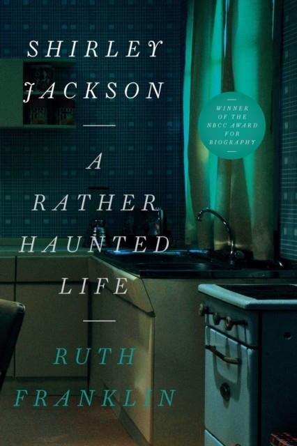 SHIRLEY JACKSON: A RATHER HAUNTED LIFE | 9781631493416 | RUTH FRANKLIN