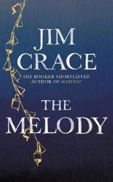 THE MELODY | 9781509841370 | JIM CRACE