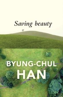 SAVING BEAUTY | 9781509515103 | BYUNG-CHUL HAN