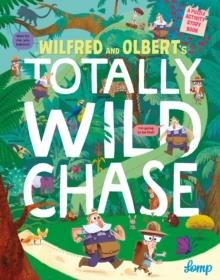 WILFRED AND OLBERT'S TOTALLY WILD CHASE | 9781848696808