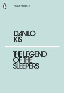 THE LEGEND OF THE SLEEPERS | 9780241339374 | DANILO KIŠ