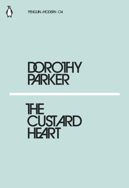 THE CUSTARD HEART | 9780241339589 | DOROTHY PARKER