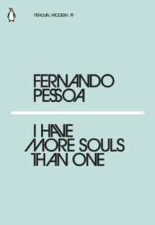 I HAVE MORE SOULS THAN ONE | 9780241339602 | FERNANDO PESSOA