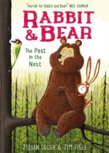 RABBIT AND BEAR 02: THE PEST IN THE NEST | 9781444921717 | JULIAN GOUGH