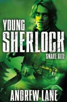 YOUNG SHERLOCK HOLMES 5: SNAKE BITE | 9781447265627 | ANDREW LANE