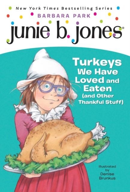 JUNIE B.JONES 28: TURKEYS WE HAVE LOVED AND EATEN (AND OTHER THANKFUL STUFF) | 9780375871153 | BARBARA PARK