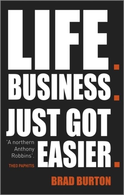 LIFE. BUSINESS. JUST GOT EASIER. | 9780857084835 | BRAD BURTON