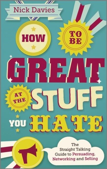 HOW TO BE GREAT AT THE STUFF YOU HATE | 9780857082435 | NICK DAVIES