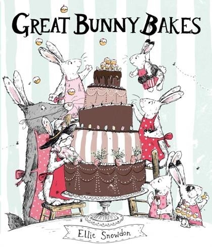 GREAT BUNNY BAKES | 9781471166341 | ELLIE SNOWDON