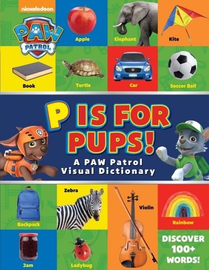 PAW PATROL: P IS FOR PUPS!: A PAW PATROL VISUAL DICTIONARY | 9781942556930 | VA