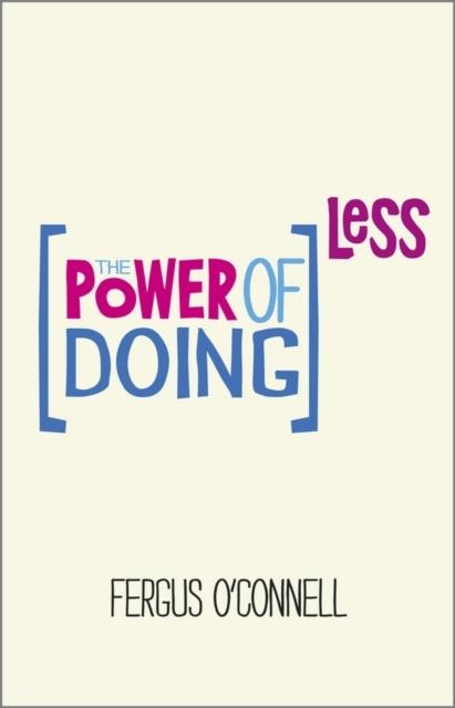 THE POWER OF DOING LESS | 9780857084217 | FERGUS O'CONNELL