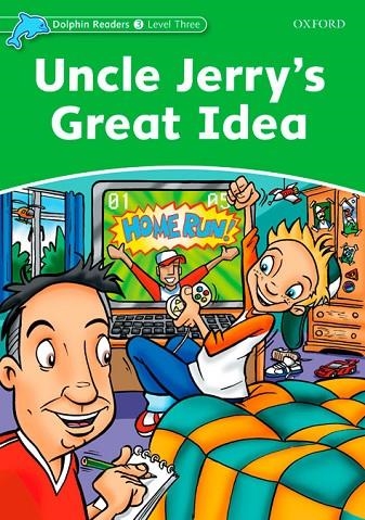 UNCLE JERRY'S GREAT IDEA DOLPHIN READERS 3  525 | 9780194401029 | LINDOP, CHRISTINE/SHAPIRO, NORMA