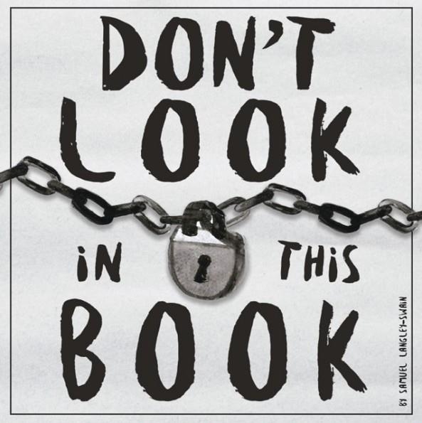 DON'T LOOK IN THIS BOOK | 9781999762810 | SAMUEL LANGLEY-SWAIN