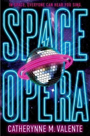 SPACE OPERA | 9781481497497 | CATHERYNNE M. VALENTE