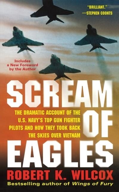 SCREAM OF EAGLES | 9781476788418 | ROBERT WILCOX