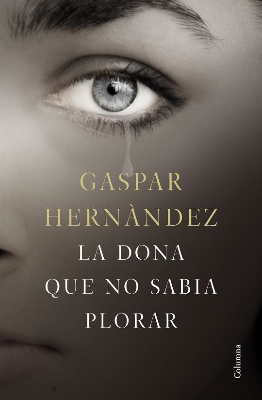 LA DONA QUE NO SABIA PLORAR | 9788466423649 | GASPAR HERNÀNDEZ