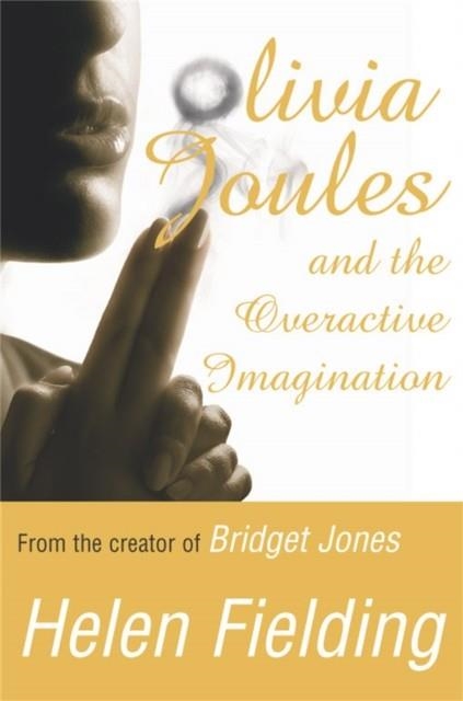 OLIVIA JOULES AND THE OVERACTIVE IMAGINATION | 9780330432740 | HELEN FIELDING