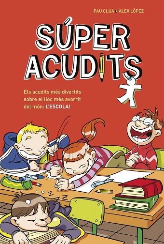 SUPERACUDITS. L'ESCOLA | 9788490432907 | ALEX LOPEZ