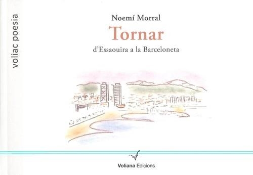 TORNAR D'ESSAOUIRA A LA BARCELONETA | 9788494751165 | MORRAL, NOEMÍ