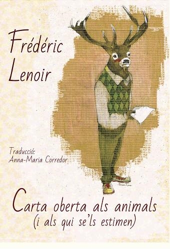 CARTA OBERTA ALS ANIMALS (I A AQUELLS QUE ELS ESTIMEN) | 9788494748424 | LENOIR, FRÉDÉRIC