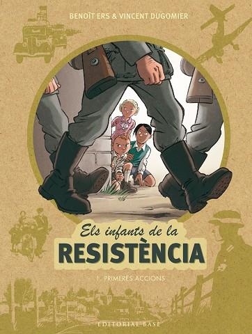 ELS INFANTS DE LA RESISTÈNCIA . PRIMERES ACCIONS | 9788416587667 | ERS, BENOÎT/DUGOMIER, VINCENT