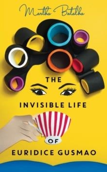 THE INVISIBLE LIFE OF EURIDICE GUSMAO | 9781786073372 | MARTHA BATALHA