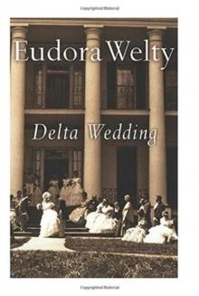 DELTA WEDDING | 9780156252805 | EUDORA WELTY