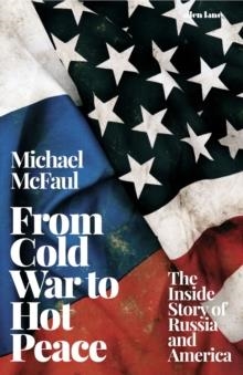 FROM COLD WAR TO HOT PEACE | 9780241351017 | MICHAEL MCFAUL