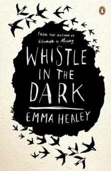 WHISTLE IN THE DARK | 9780241327647 | EMMA HEALEY