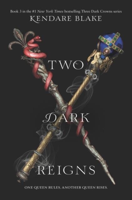 TWO DARK REIGNS | 9780062872289 | KENDARE BLAKE