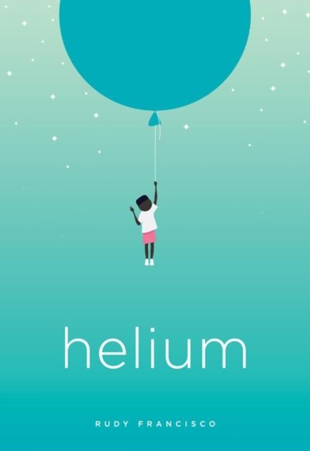 HELIUM | 9781943735198 | RUDY FRANCISCO