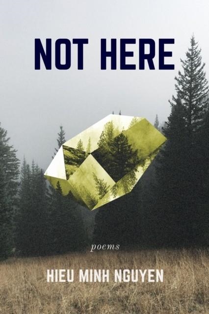 NOT HERE | 9781566895095 | HIEU MINH NGUYEN