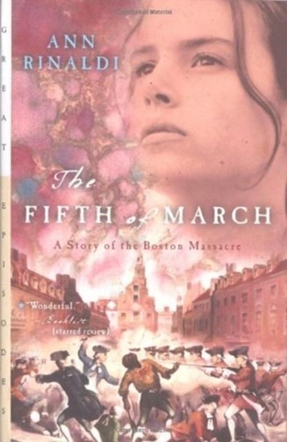 FIFTH OF MARCH | 9780152050788 | ANN RINALDI