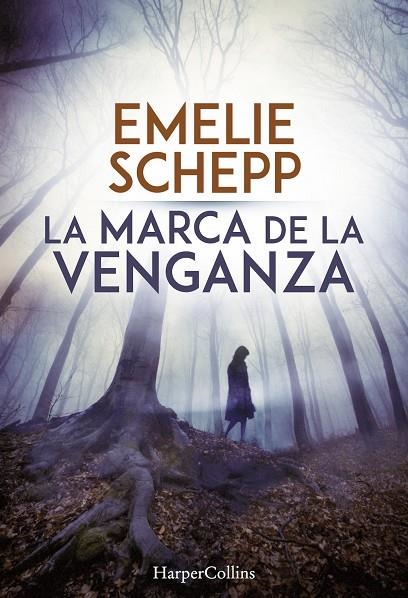 LA MARCA DE LA VENGANZA | 9788491391692 | SCHEPP EMELIE