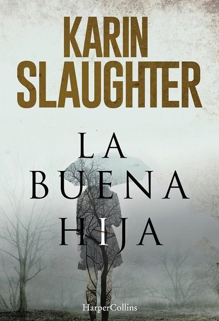 LA BUENA HIJA | 9788491391654 | SLAUGHTER KARIN