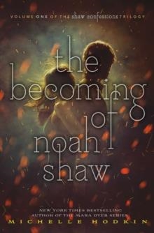 THE BECOMING OF NOAH SHAW | 9781471171413 | MICHELLE HODKIN